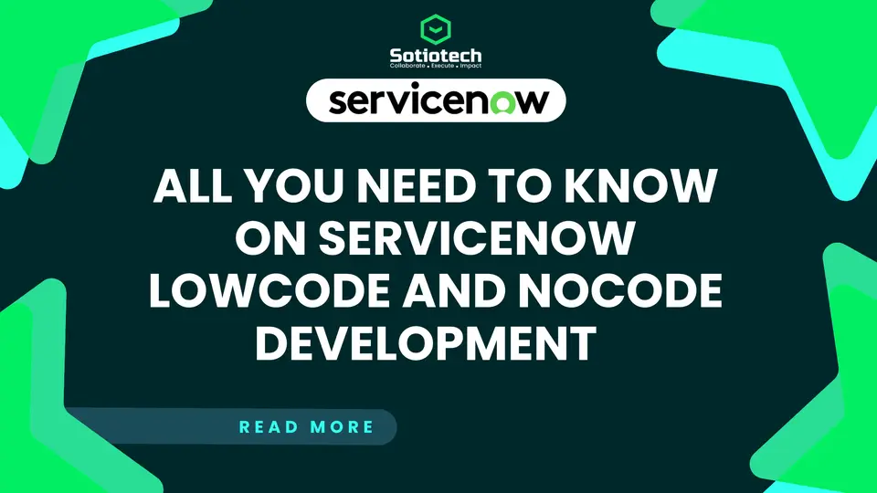 All you need to know on Servicenow LowCode and NoCode Development