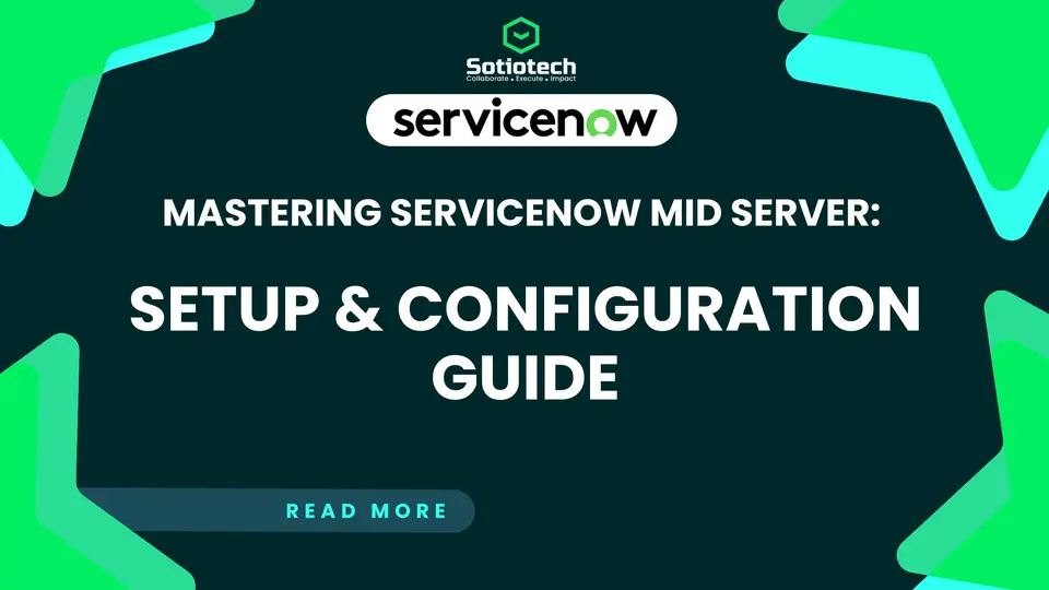Complete Guide to ServiceNow MID Server: Features, Architecture, and Installation
