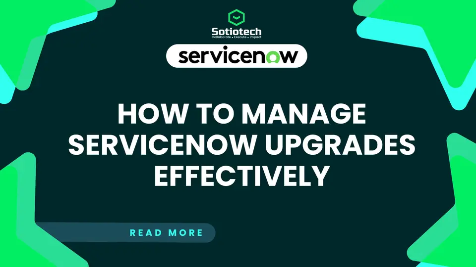 Comprehensive Guide to ServiceNow Upgrade & Maintenance