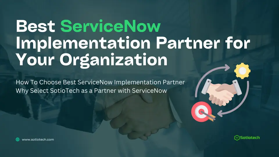 How to Choose the Best ServiceNow Implementation Partner for Your Organization