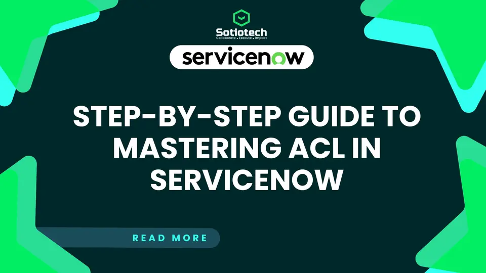 Complete Guide to Master ServiceNow ACL for Effective Access Control