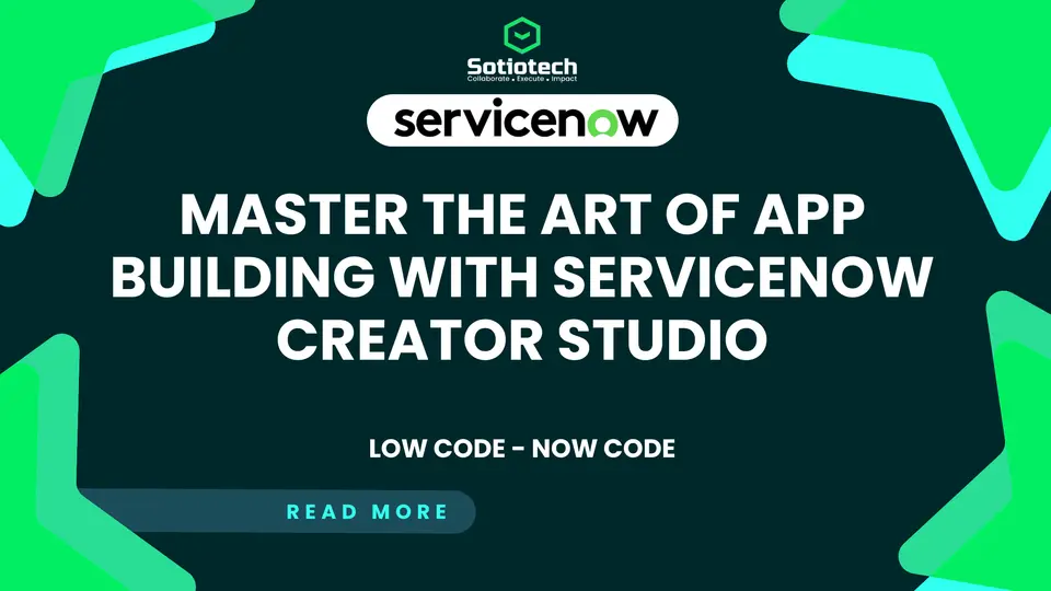 Master the Art of App Building with ServiceNow Creator Studio