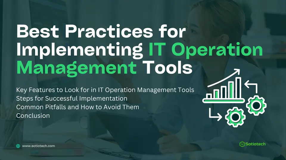 Best Practices for Implementing IT Operation Management Tools