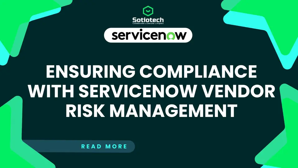 ServiceNow Vendor Risk Management: Simplifying Third-Party Risks